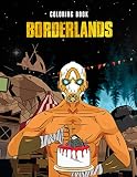  Borderlands Coloring Book: If you\'re a fan of Borderlands, you need to buy this coloring book with amazing coloring pages
