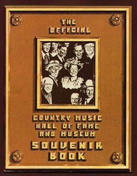 The Official Country Music Hall of Fame and Museum Souvenir Book