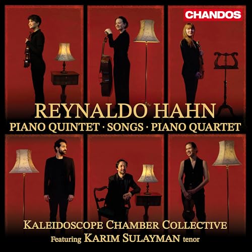 Reynaldo Hahn: Piano Quintet; Songs; Piano Quartet