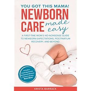 Newborn Care Made Easy: A First-Tim...