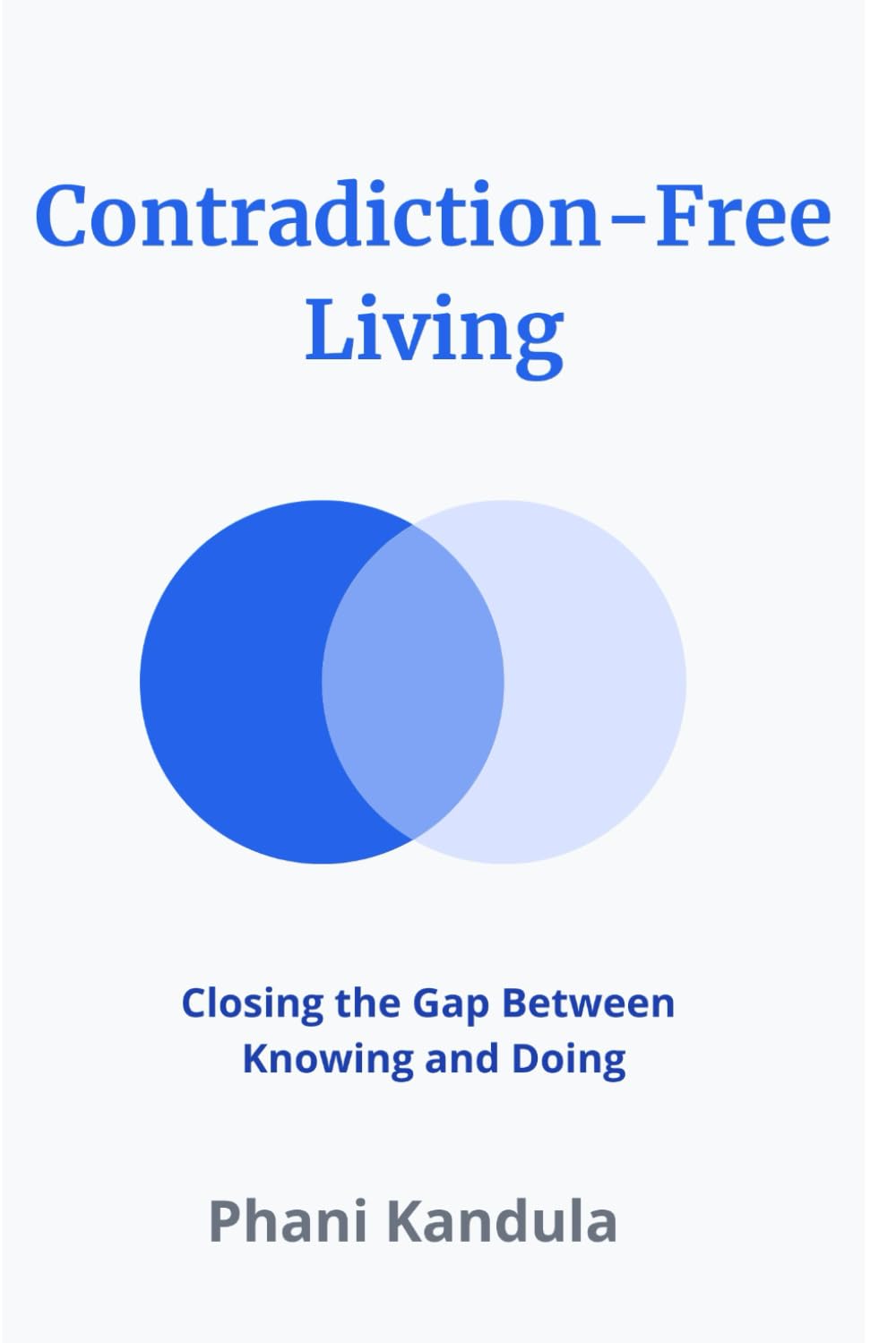 Contradiction-Free Living: Closing the Gap Between Knowing and Doing
