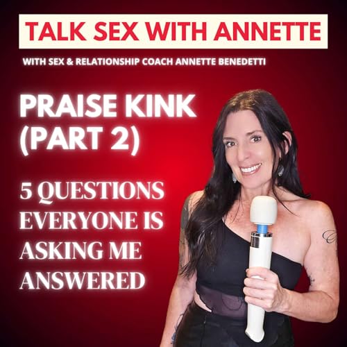 Praise Kink (Part2) 5 Questions Everyone Keeps Asking (Answered)