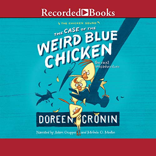 The Case of the Weird Blue Chicken: The Next Mi... 1664427872 Book Cover