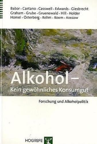 Preisvergleich Produktbild Alkohol Kein gewöhnliches Konsumgut: Forschung und Alkoholpolitik