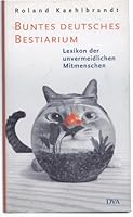 Buntes Deutsches Bestiarium. Lexikon der unvermeidlichen Mitmenschen. 3421054789 Book Cover