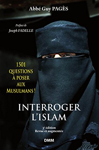 Interroger l'Islam: 1501 questions à poser aux Musulmans