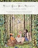 The Forest Girl's Happy Moments Coloring Book: Cozy Coloring Pages of Whimsical Creatures, Tiny Dreams, and Little Wonders for Relaxation and Stress Relief