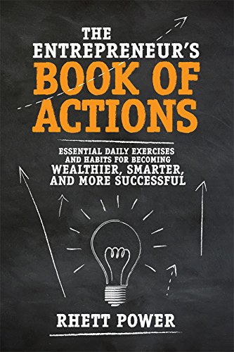 The Entrepreneurs Book of Actions: Essential Daily Exercises and Habits for Becoming Wealthier, Smar Francais PDF