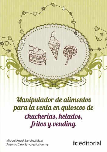 Manipulador de alimentos para la venta en quioscos de chucherías, helados, fritos y vending (Spanish Edition)