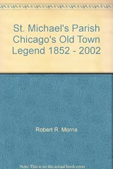 Hardcover St. Michael's Parish Chicago's "Old Town" Legend 1852 - 2002 Book
