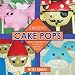 Amazing Cake Pops: 85 Advanced Designs to Delight Friends and Family