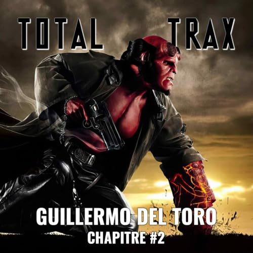 Guillermo del Toro &ndash; Chapitre #2