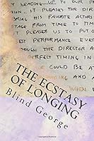 The Ecstasy of Longing 1505826896 Book Cover