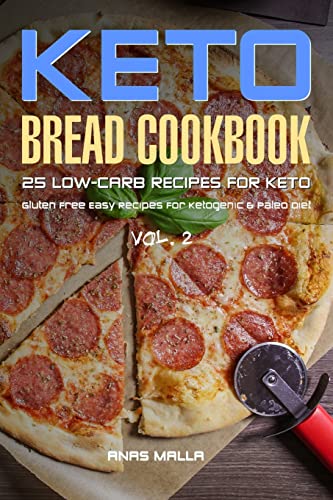 Ketogenic Bread: 25 Low Carb Cookbook Recipes for Keto, Gluten Free Easy Recipes (Ketogenic Diet)