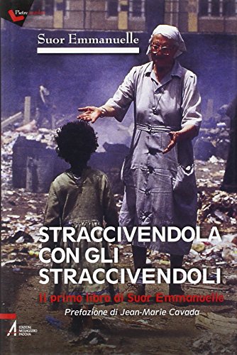 Straccivendola con gli straccivendoli. Il primo libro di suor Emmanuelle