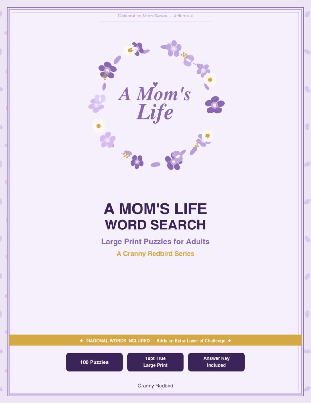 A Mom's Life Word Search: Large Print Puzzles (Celebrating Mom Series, Vol. 4): 100 Large Print Puzzles About Home, Garden, Love & Memories — A Relaxing Word Search Gift for Moms & Grandmas