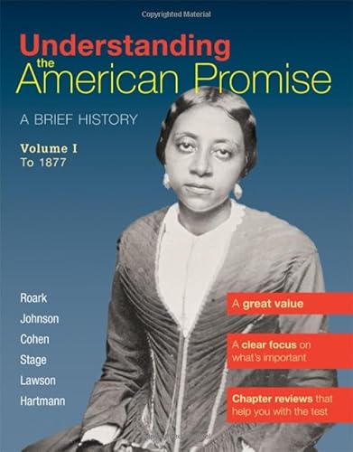 Understanding The American Promise, Volume 1: To 1877: A Brief History of the United States