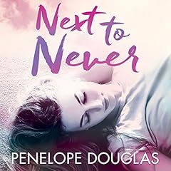 Next to Never Audiolibro Por Penelope Douglas arte de portada