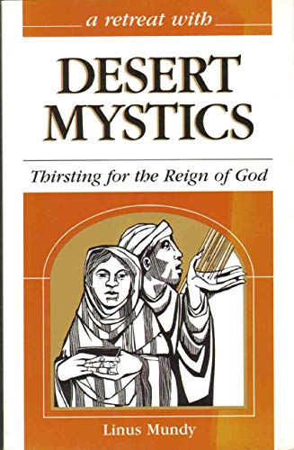 A Retreat With Desert Mystics: Thirsting for the Reign of God