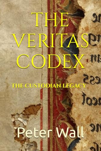 The Veritas Codex: The Custodian Legacy (Templar Codex)