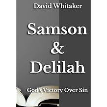 Samson & Delilah Gods Victory Over Sin