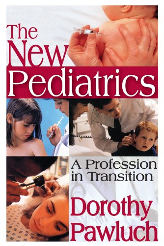 The New Pediatrics: A Profession in Transition (Social Problems and Social Issues)