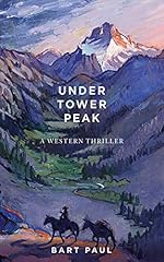 Under Tower Peak: A Tommy Smith High Country Noir, Book One