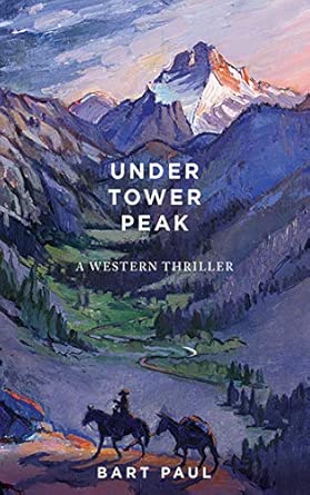 Under Tower Peak: A Tommy Smith High Country Noir, Book One Under Tower Peak: A Tommy Smith High Country Noir, Book One book cover