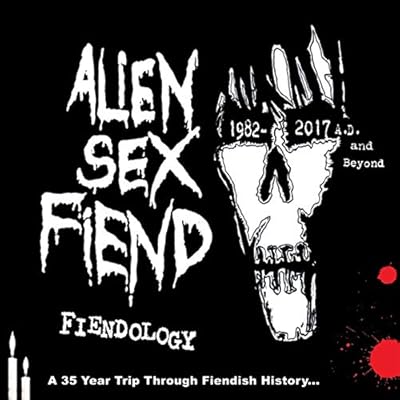 FIENDOLOGY ~ A 35 YEAR TRIP THROUGH FIENDISH HISTORY: 1982-2017 AD AND BEYOND