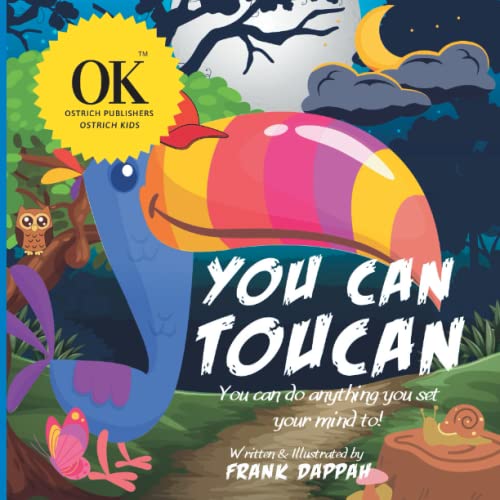 You Can, Toucan.: You can do anything you set your mind to!