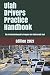 Utah Drivers Practice Handbook: The Manual to prepare for Utah Permit Test - More than 300 Questions and Answers