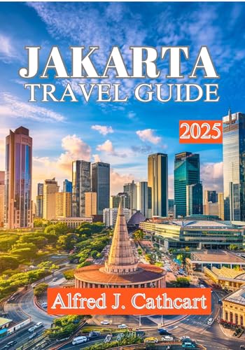 JAKARTA TRAVEL GUIDE 2025: Discover Top Attractions, Local Insights, and Travel Tips for Indonesia’s Vibrant Capital