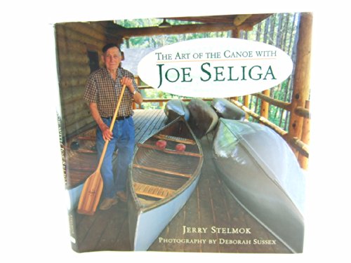 Art of the Canoe With Joe Seliga