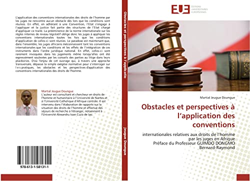Obstacles et perspectives à l’application des conventions: internationales relatives aux droits de l’homme par les juges en Afrique Préface du ... (Omn.Univ.Europ.) (French Edition)