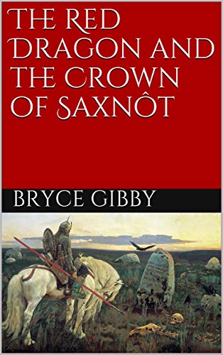 The Red Dragon and the Crown of Saxnôt (A Tetralogy of Tales Book 4)