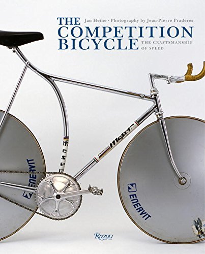 The Competition Bicycle: The Craftsmanship of Speed by Jan Heine (2012-02-21) The Competition Bicycle: The Craftsmanship of Speed by Jan Heine (2012-02-21)
