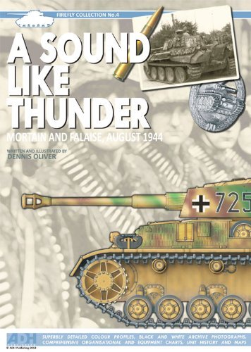 Buy A Sound Like Thunder: German Tanks in Mortain and Falaise, August 1944 — BookShops.in