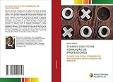 O papel das Tic na formação de professores: O papel das TIC na formação de professores: Quais desafios em Angola? (Portuguese Edition)