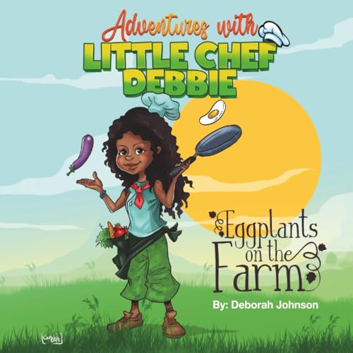 Eggplants on The Farm: Adventures with Little Chef Debbie