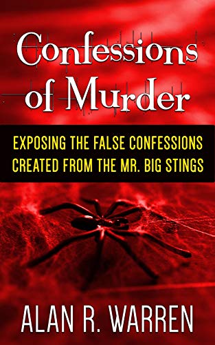 Confession of Murder; Exposing the False Confessions Created from the Mr. Big Stings (English Editio Livre eBook France