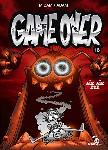 Télécharger Game Over - Tome 16 : Aïe aïe eye Gratuit