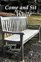 Come and Sit for a While: Bench time pondering 0359566286 Book Cover