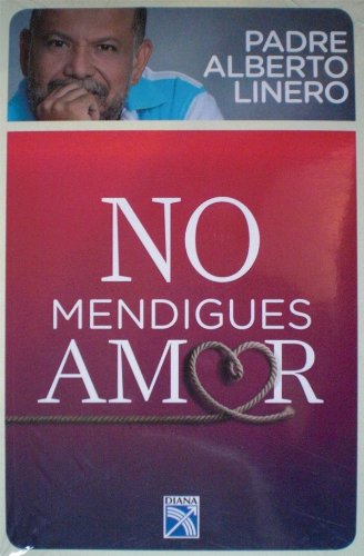 No mendigues amor [Spanish] 9584233971 Book Cover