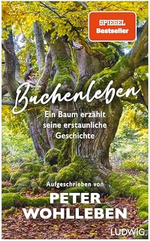 Buchenleben: Ein Baum erz&auml;hlt seine erstaunliche Geschichte