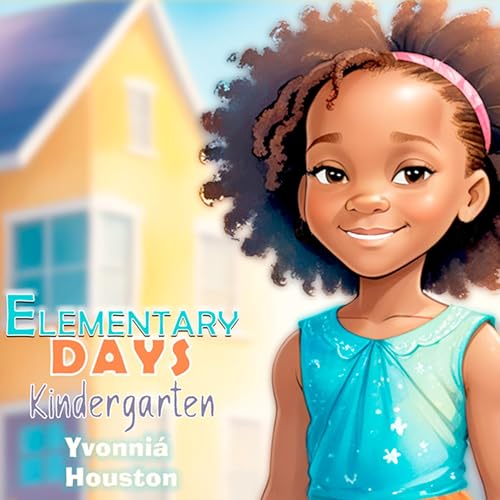 Elementary Days: Kindergarten - Yvonnia Houston episode artwork
