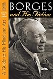 Borges and His Fiction: A Guide to His Mind and Art (Texas Pan American Series)