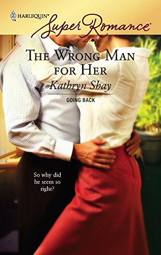 The Wrong Man For Her (By: Kathryn Shay)