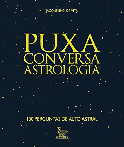 Puxa conversa – astrologia: