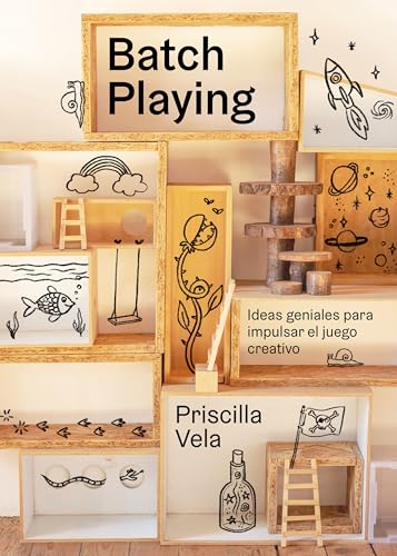 Batch Playing: Ideas geniales para impulsar el juego creativo (Guías ilustradas)