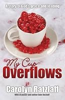 My Cup Overflows 0974767964 Book Cover